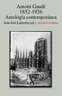 ANTONIO GAUDI 1852-1926. ANTOLOGIA CONTEMPORANEA