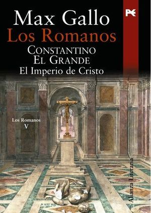 LOS ROMANOS CONSTANTINO EL GRANDE EL IMPERIO DE CRISTO