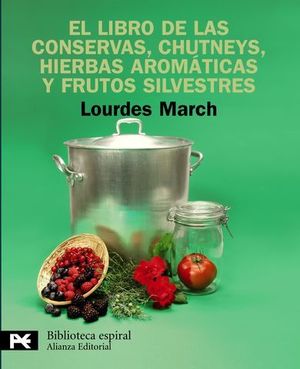 EL LIBRO DE LAS CONSERVAS, CHUTNEYS, HIERBAS AROMATICAS Y FRUTOS SILVE