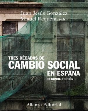 TRES DECADAS DE CAMBIO SOCIAL EN ESPAÑA 2ª ED. 2008