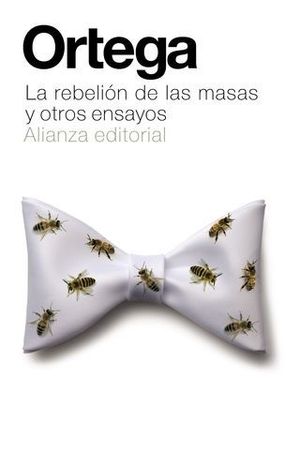 LA REBELION DE LAS MASAS Y OTROS ENSAYOS