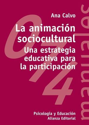 ANIMACION SOCIOCULTURAL, LA (ESTRATEGIA EDUCATIVA PARTICIPAC