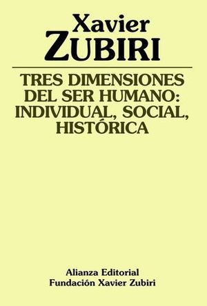 TRES DIMENSIONES DEL SER HUMANO: INDIVIDUAL, SOCIAL, HISTORICA