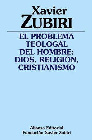 EL PROBLEMA TEOLOGLA DEL HOMBRE: DIOS, RELIGION, CRISTIANISMO