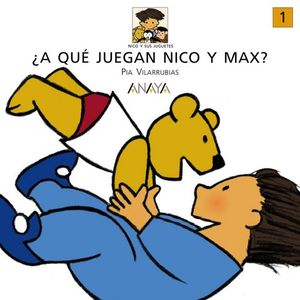 A QUE JUEGAN NICO Y MAX 1 NICO Y SUS JUGUETES