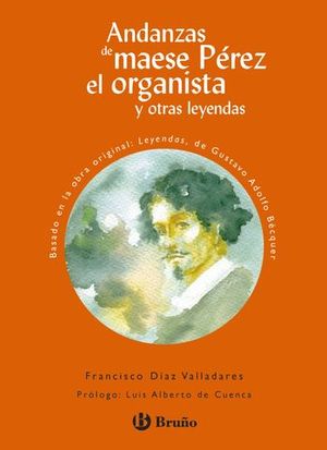ANDANZAS DE MAESE PEREZ Y ORGANISTA Y OTRAS LEYENDAS