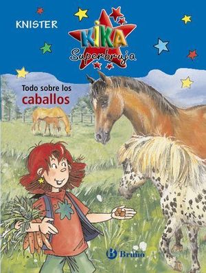 TODO SOBRE LOS CABALLOS KIKA SUPERBRUJA