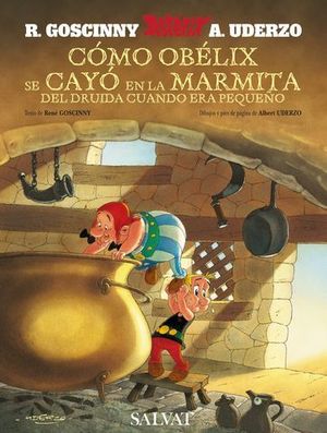 COMO OBELIX SE CAYO EN LA MARMITA DEL DRUIDA CUANDO ERA PEQUEO