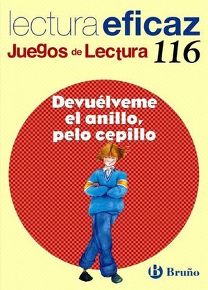 DEVUELVEME EL ANILLO, PELO CEPILLO JUEGOS DE LECTURA N 116