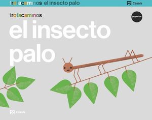 EL INSECTO PALO 5 AOS PROYECTO TROTACAMINOS