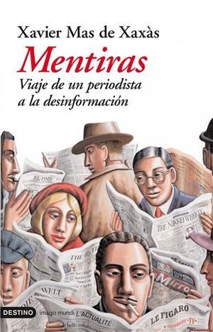 MENTIRAS. VIAJE DE UN PERIODISTA A LA DESINFORMACION