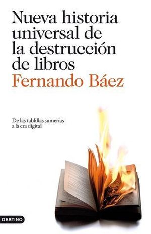 NUEVA HISTORIA UNIVERSAL DE LA DESTRUCCION DE LIBROS