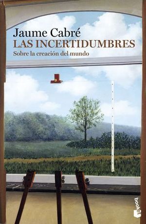 LAS INCERTIDUMBRES SOBRE LA CREACION DEL MUNDO