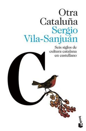 OTRA CATALU�A. SEIS SIGLOS DE CULTURA CATALANA EN CASTELLANO