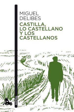 CASTILLA, LO CASTELLANO Y LOS CASTELLANOS.