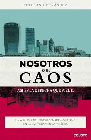 NOSOTROS O EL CAOS. ASI ES LA DERECHA QUE VIENE