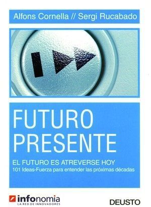 FUTURO PRESENTE. EL FUTURO ES ATREVERSE HOY