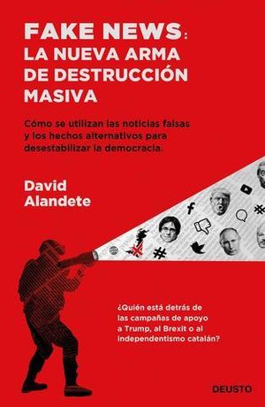 FAKE NEWS: LA NUEVA ARMA DE DESTRUCCION MASIVA