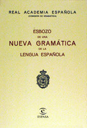 ESBOZO DE UNA NUEVA GRAMATICA DE LA LENGUA ESPAOLA
