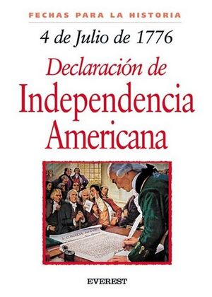 DECLARACION DE INDEPENDENCIA AMERICANA, LA (4 DE JULIO DE 1776)