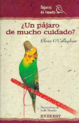 UN PAJARO DE MUCHO CUIDADO (PAJAROS DE CUENTO)