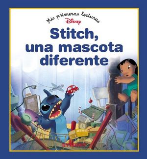 STITCH UNA MASCOTA DIFERENTE (MIS PRIMERAS LECTURAS)