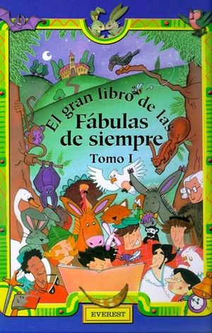 GRAN LIBRO DE LAS FABULAS DE SIEMPRE, EL TOMO I