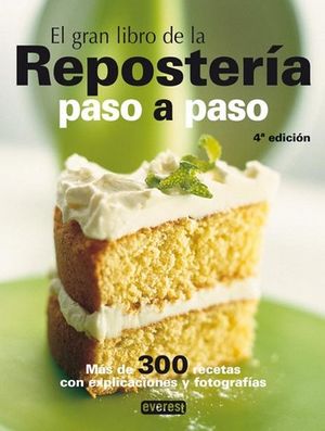 GRAN LIBRO DE LA REPOSTERIA PASO A PASO, EL