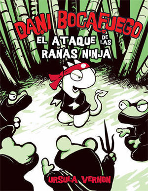 DANI BOCAFUEGO EL ATAQUE DE LAS RANAS NINJA