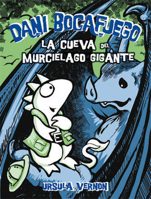 DANI BOCAFUEGO LA CUEVA DEL MURCIELAGO GIGANTE