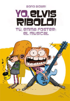 YO, ELVIS RIBOLDI. TU, EMMA FOSTER: EL MUSICAL