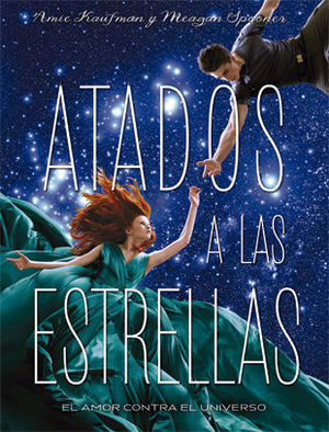 ATADOS A LAS ESTRELLAS.  EL AMOR CONTRA EL UNIVERSO.