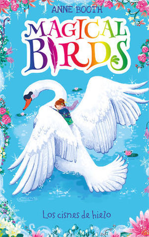 MAGICAL BIRDS.  LOS CISNES DE HIELO