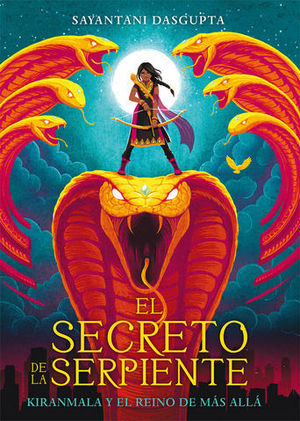 KIRANMALA Y EL REINO DE MAS ALLA.  EL SECRETO DE LA SERPIENTE