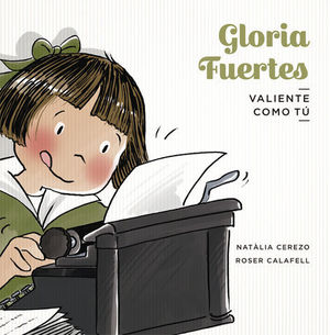 VALIENTE COMO TU.  GLORIA FUERTES