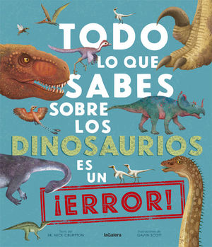 TODO LO QUE SABES SOBRE LOS DINOSAURIOS ES UN ERROR!