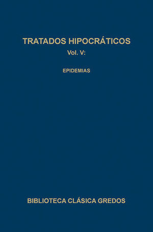 TRATADOS HIPOCRATICOS. VOL. V:EPIDEMIAS.