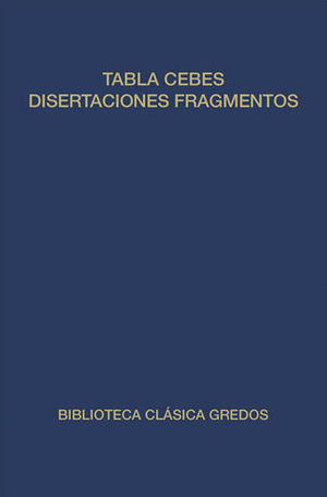 TABLA DE CEBES. DISERTACIONES FRAGMENTOS MENORES. MANUAL FRA