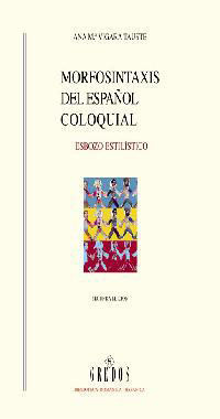 MORFOSINTAXIS DEL ESPAOL COLOQUIAL ESBOZO ESTILISTICO 2 EDICION