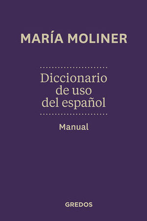DICCIONARIO MARIA MOLINER DE USO DEL ESPAOL MANUAL