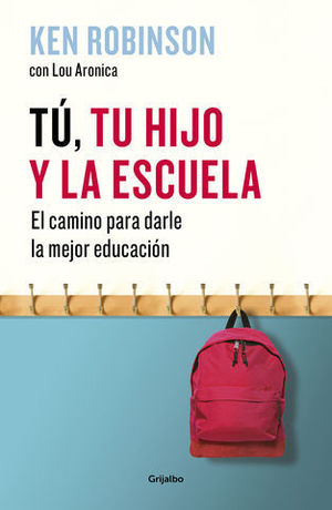 T, TU HIJO Y LA ESCUELA.   EL CAMINO PARA DARLE LA MEJOR EDUCACIN