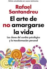 El Arte de no Amargarse la Vida ( Edicion Ampliada )