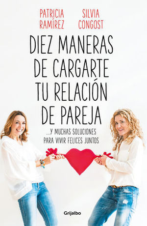 DIEZ MANERAS DE CARGARTE TU RELACION DE PAREJA ...Y MUCHAS SOLUCIONES