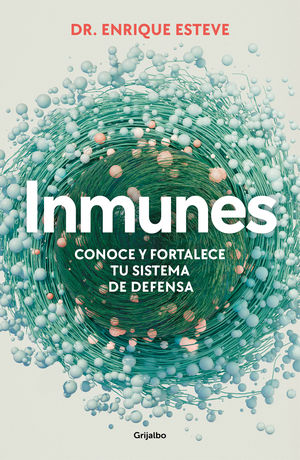 INMUNES. CONOCE Y FORTALECE TU SISTEMA DE DEFENSA