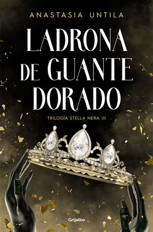 LADRONA DE GUANTE DORADO (TRILOGA STELLA NERA 3)