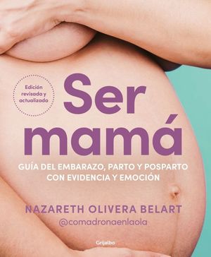 SER MAM. GUA DE EMBARAZO, PARTO Y POSPARTO CON EVIDENCIA Y EMOCIN