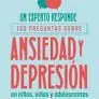 Un Experto Responde: 150 Preguntas Sobre Ansiedad y Depresión
