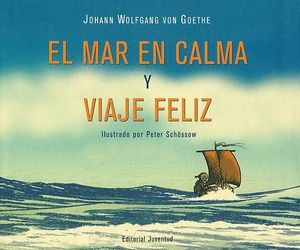 MAR EN CALMA, EL. VIAJE FELIZ