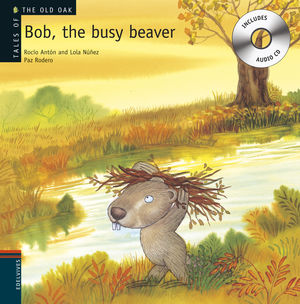 BOB, THE BUSY BEAVER + AUDIO CD