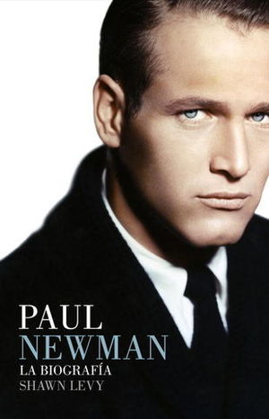 PAUL NEWMAN LA BIOGRAFIA